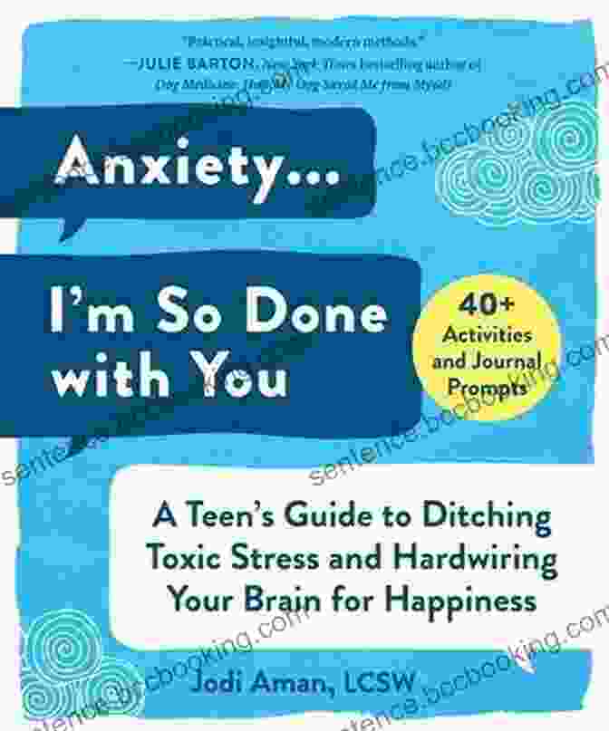 Anxiety, So Done With You Book Cover Anxiety I M So Done With You: A Teen S Guide To Ditching Toxic Stress And Hardwiring Your Brain For Happiness