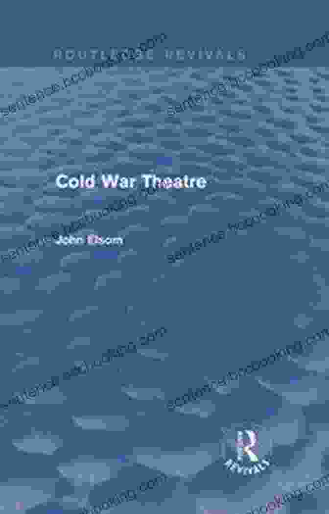 Book Cover Of Cold War Theatre Routledge Revivals Cold War Theatre (Routledge Revivals)