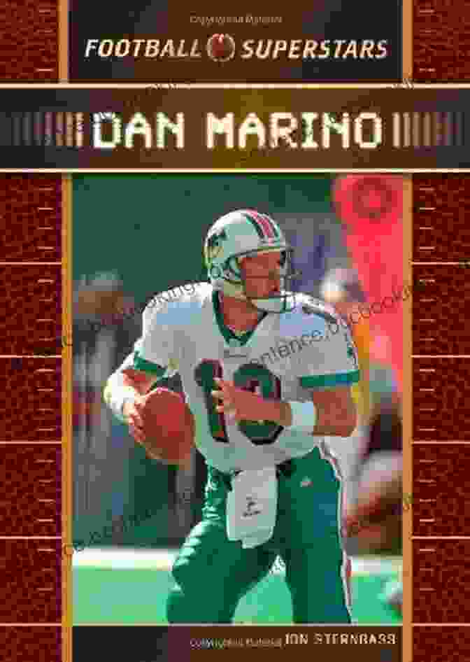 Book Cover Of Dan Marino Football Superstars By Jon Sterngass Dan Marino (Football Superstars) Jon Sterngass
