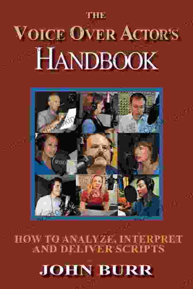 Book Cover Of 'How To Analyze Interpret And Deliver Scripts Voice Over Instruction' The Voice Over Actor S Handbook: How To Analyze Interpret And Deliver Scripts (Voice Over Instruction 1)