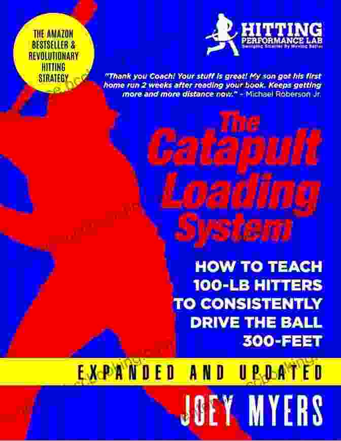Book Cover Of 'How To Teach 100 Pound Hitters To Consistently Drive The Ball 300 Feet' Catapult Loading System: How To Teach 100 Pound Hitters To Consistently Drive The Ball 300 Feet