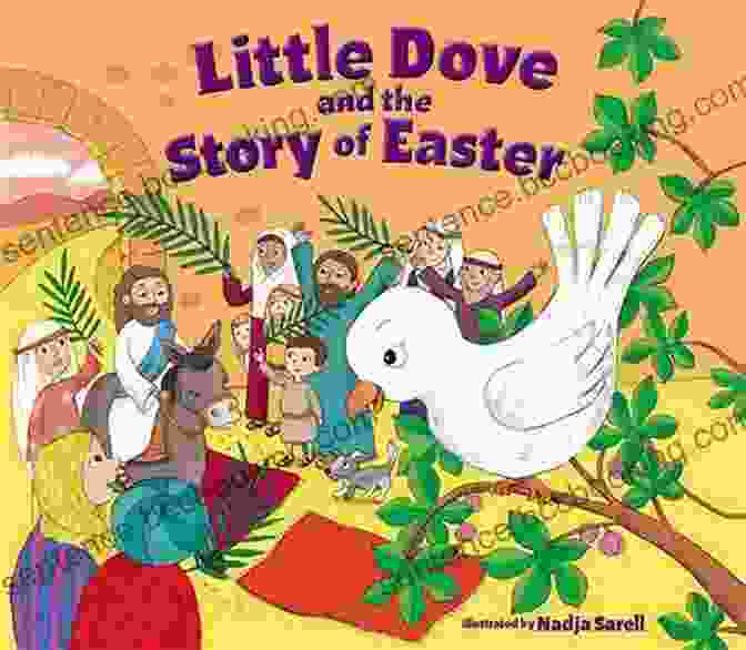 Book Cover Of 'Little Dove And The Story Of Easter' Little Dove And The Story Of Easter