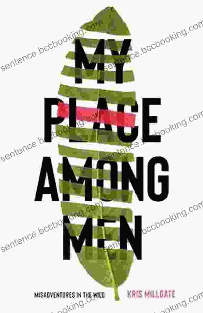 Book Cover Of 'My Place Among Men' By Kris Millgate My Place Among Men Kris Millgate