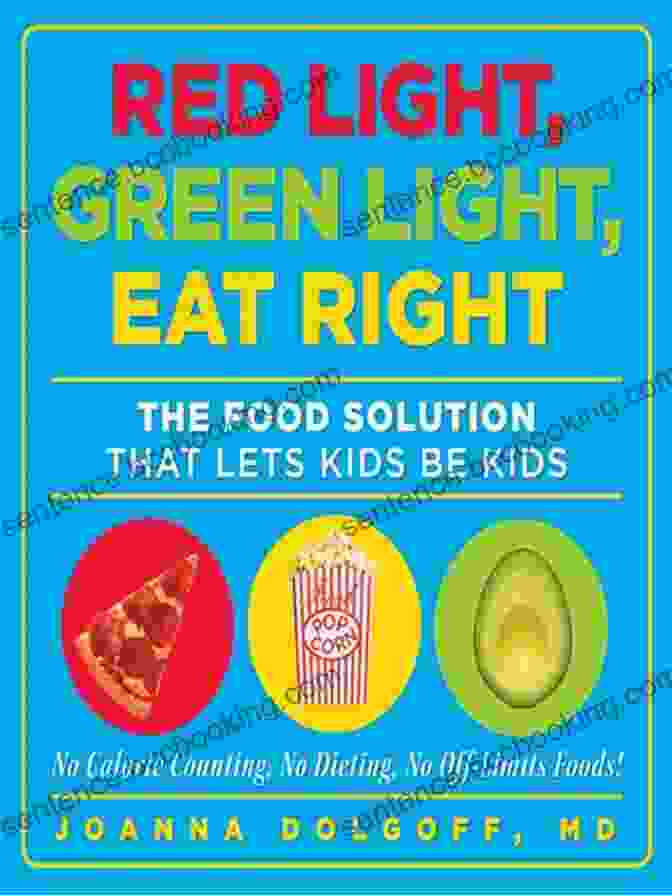 Book Cover Of 'Red Light Green Light Eat Right' Featuring A Vibrant Vegetable Still Life Red Light Green Light Eat Right: The Food Solution That Lets Kids Be Kids