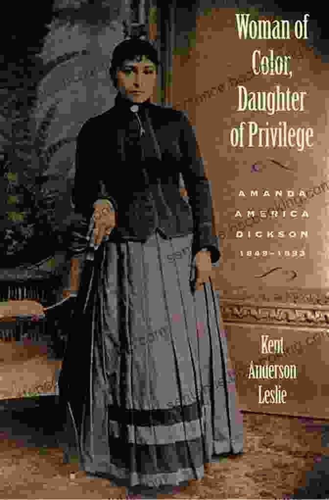 Book Cover Of Woman Of Color Daughter Of Privilege: Amanda America Dickson 1849 1893: Amanda America Dickson 1849 93