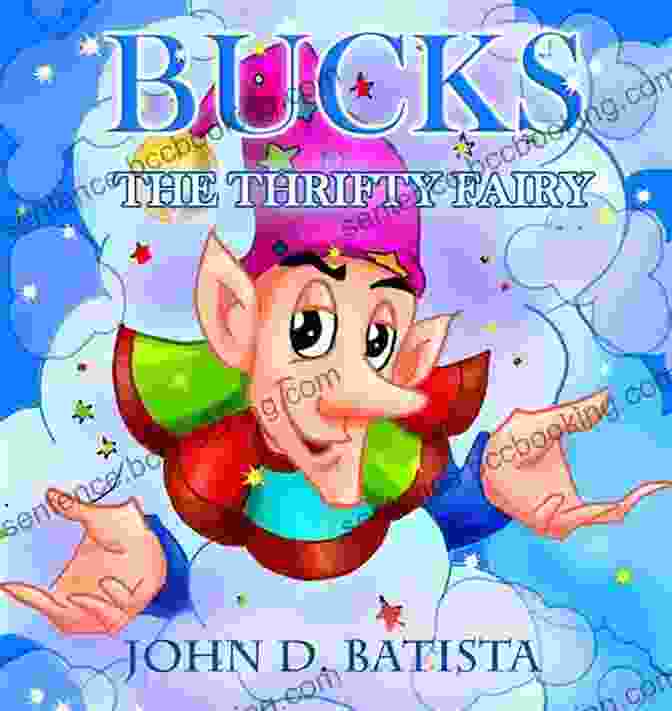 Bucks The Thrifty Fairy Sitting On A Pile Of Coins, Smiling Bucks The Thrifty Fairy John D Batista