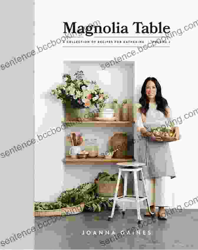 Collection Of Recipes For Gathering: A Vibrant And Inviting Cover Featuring An Assortment Of Mouthwatering Dishes Arranged Around A Festive Table. Magnolia Table Volume 2: A Collection Of Recipes For Gathering