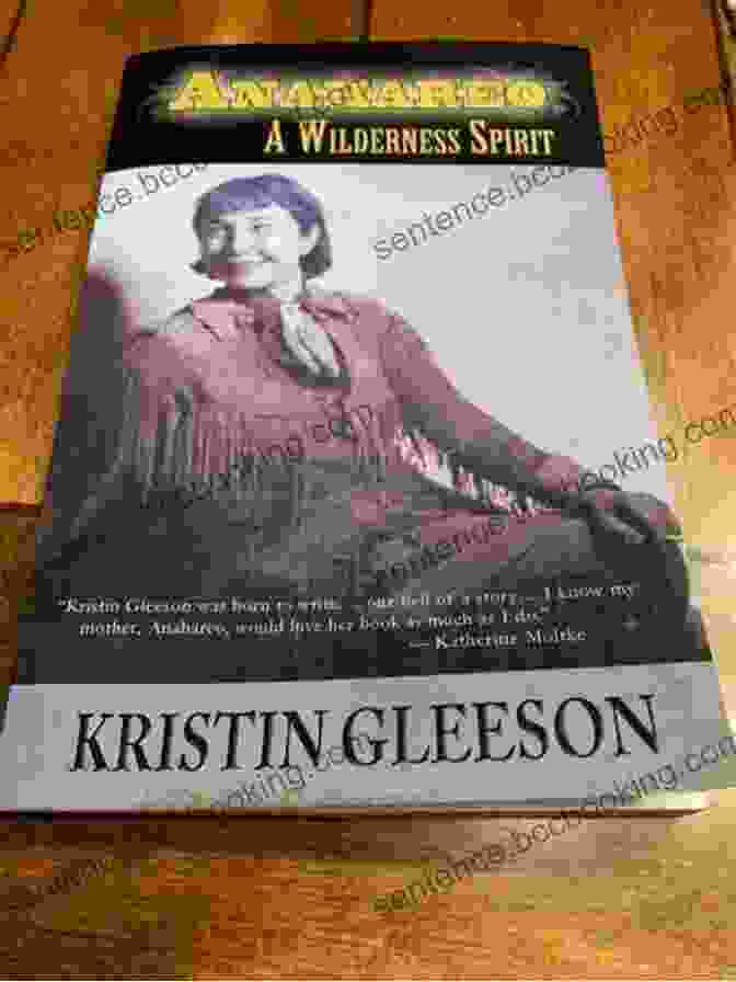 Cover Of Anahareo: Wilderness Spirit By Kristin Gleeson Anahareo: A Wilderness Spirit Kristin Gleeson