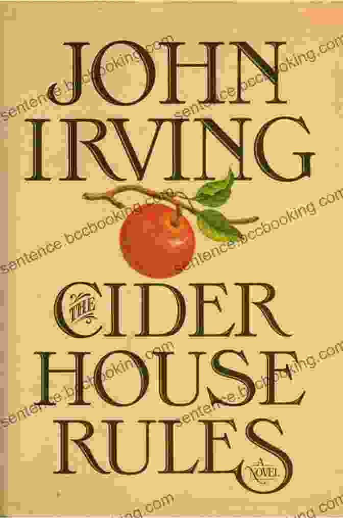 Cover Of 'The Cider House Rules' By John Irving The Cider House Rules John Irving