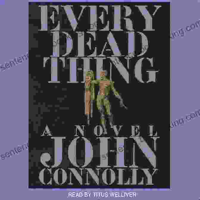 Every Dead Thing By John Connolly Every Dead Thing: A Charlie Parker Thriller