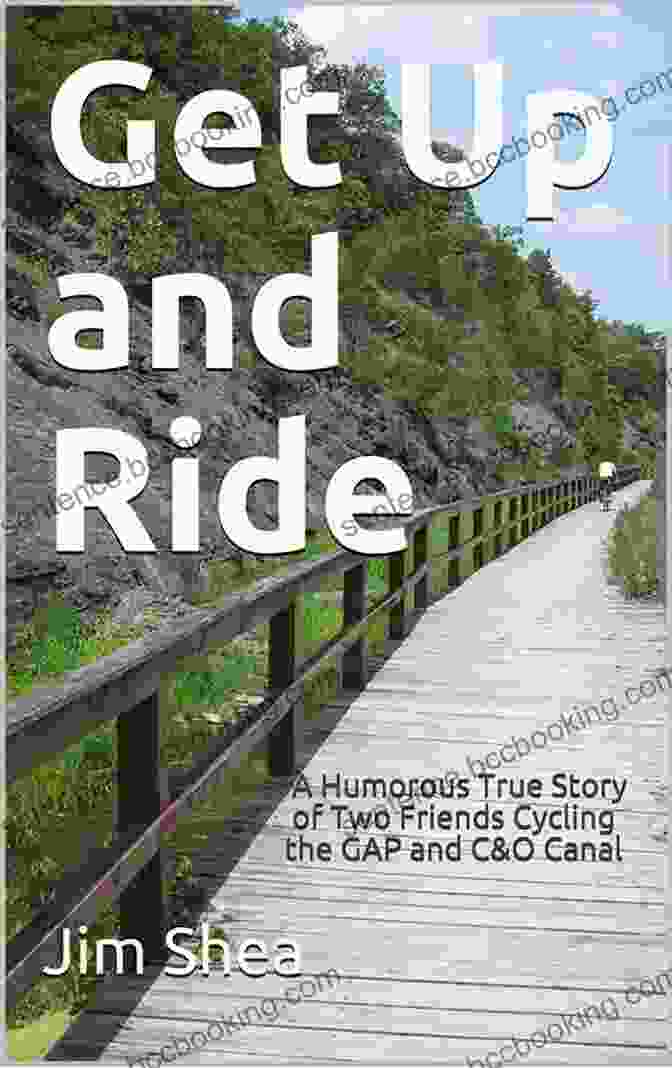 Get Up And Ride Book Cover Get Up And Ride: A Humorous True Story Of Two Friends Cycling The Great Allegheny Passage And C O Canal