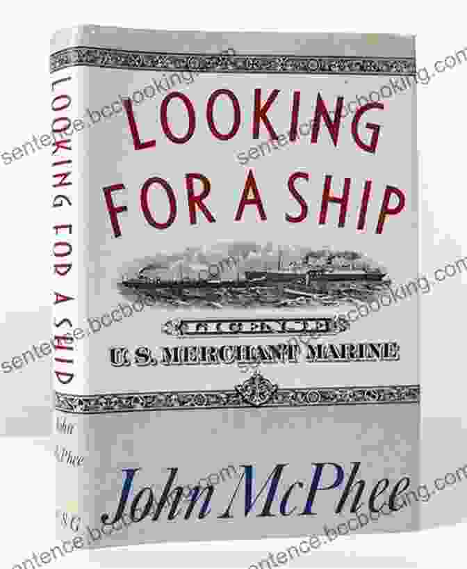 Get Your Copy Of 'Looking For Ships' By John McPhee Today! Looking For A Ship John McPhee