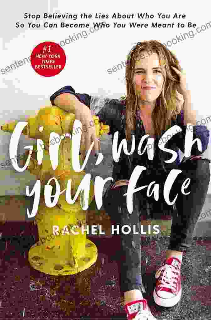 Girl, Wash Your Face By Rachel Hollis Girl Stop Apologizing: A Shame Free Plan For Embracing And Achieving Your Goals (Girl Wash Your Face)