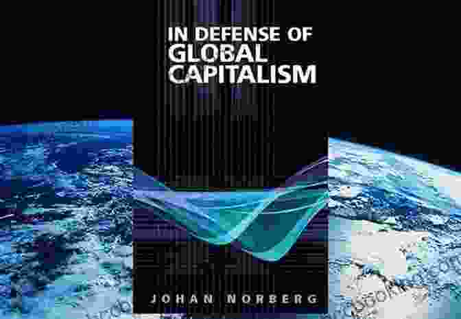 In Defense Of Global Capitalism Book Cover In Defense Of Global Capitalism