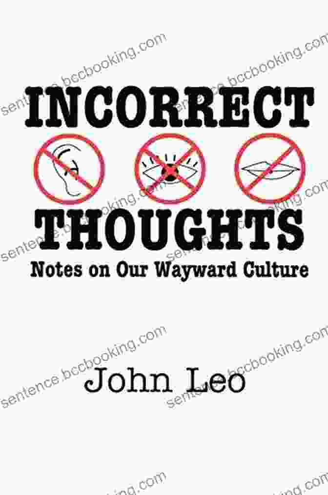 Incorrect Thoughts: Notes On Our Wayward Culture Book Cover Incorrect Thoughts: Notes On Our Wayward Culture