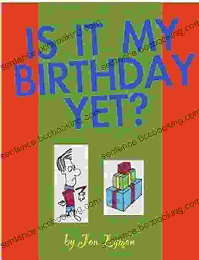 Is It My Birthday Yet? Is It Time Yet? Picture Book Is It My Birthday Yet? (Is It Time Yet? 5)