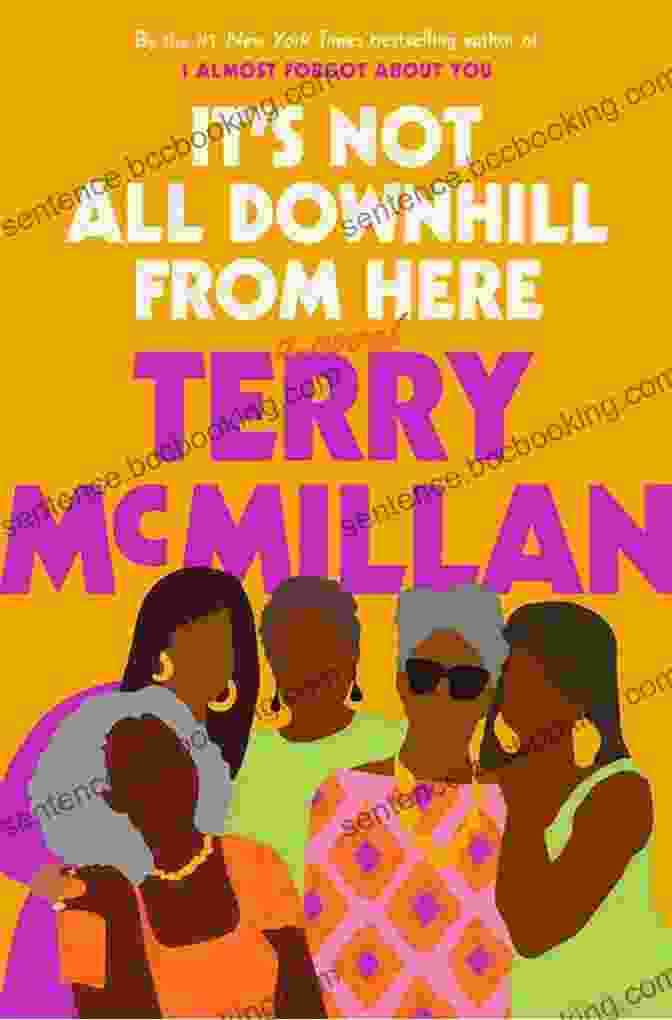 It's Not All Downhill From Here Book Cover It S Not All Downhill From Here: A Novel
