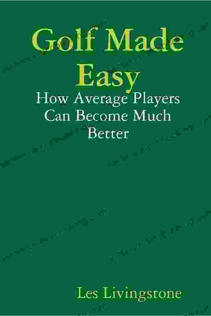 Les Livingstone, Golf Expert And Author Of Golf Made Easy Golf Made Easy Les Livingstone
