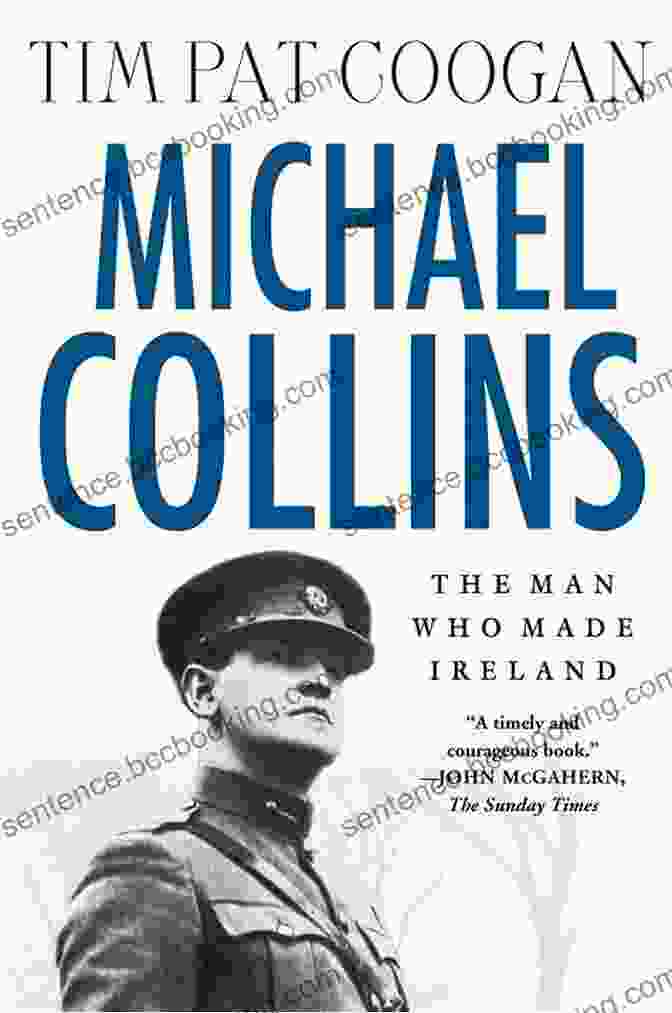 Michael Collins Legacy Ireland The Twelve Apostles: Michael Collins The Squad And Ireland S Fight For Freedom