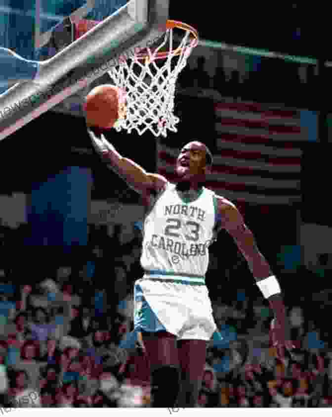Michael Jordan Playing For The University Of North Carolina LeBron James: The Children S Book: From A Boy To The King Of Basketball Awesome Illustrations Fun Inspirational And Motivational Life Story Of LeBron James