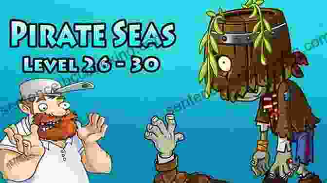 New Level: Pirate Seas The Sequel Of Plants Vs Zombies 2 : Boink Choy Chapter 2 (Zombies And Plants 2 3)