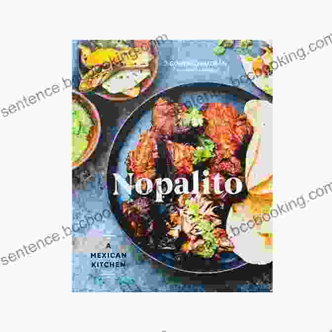Nopalito Mexican Kitchen Cookbook Cover Nopalito: A Mexican Kitchen A Cookbook