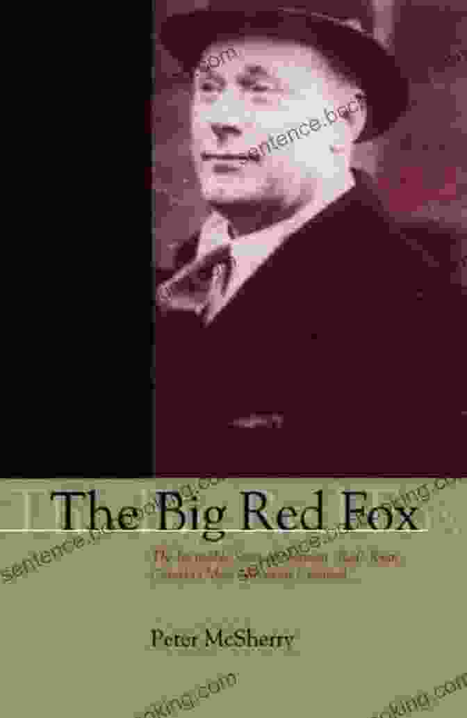Norman Red Ryan, Canada's Most Notorious Criminal The Big Red Fox: The Incredible Story Of Norman Red Ryan Canada S Most Notorious Criminal