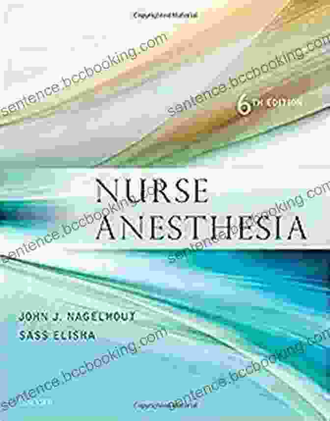 Nurse Anesthesia: Comprehensive Guide To Clinical Practice, 6th Edition By John Nagelhout Nurse Anesthesia E John J Nagelhout