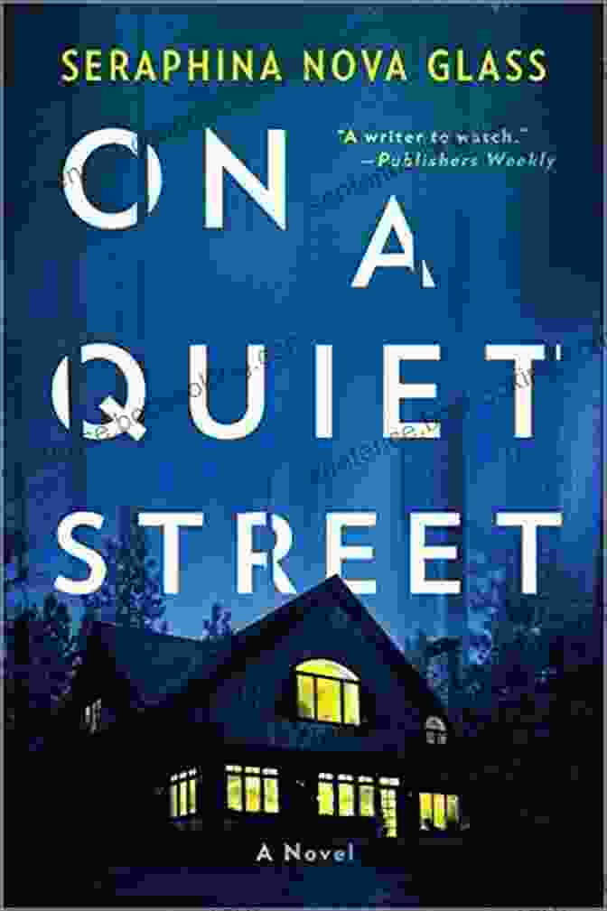 On Quiet Street: Seraphina Nova Glass, A Captivating Novel Of Mystery And Redemption On A Quiet Street Seraphina Nova Glass