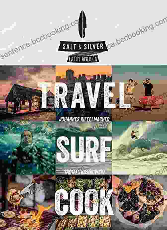 Salt Silver Travel Surf Cook Book Cover Featuring A Vibrant Collage Of Travel And Food Photography Salt Silver: Travel Surf Cook