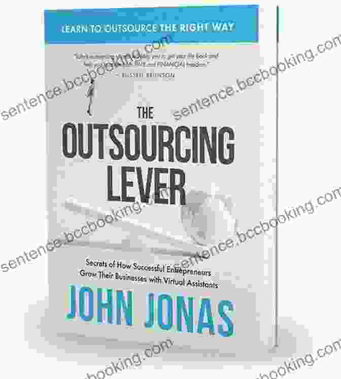 Successful Entrepreneur 1 The Outsourcing Lever: Secrets Of How Successful Entrepreneurs Grow Their Businesses With Virtual Assistants