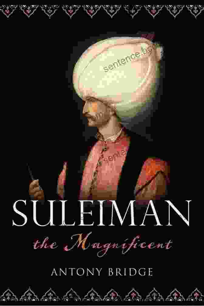 Suleiman The Magnificent Book Cover By John Man Suleiman The Magnificent John Man
