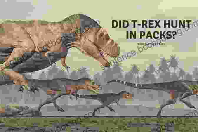 T Rex Hunting Tyrannosaurus Rex: A History Just For Kids