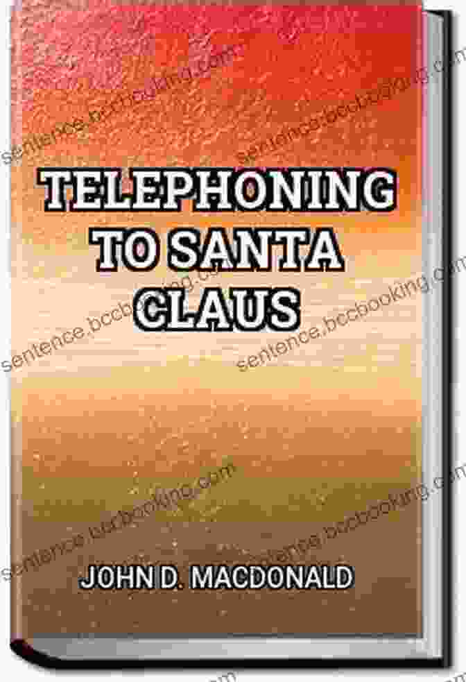 Telephoning To Santa Claus Book Cover By John Macdonald Telephoning To Santa Claus John D MacDonald