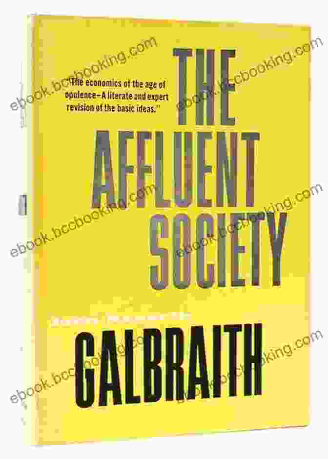 The Affluent Society Book Cover The Affluent Society John Kenneth Galbraith