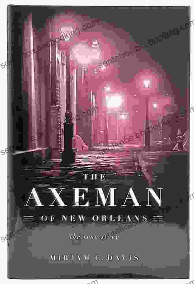 The Axman Of New Orleans Mad Madame LaLaurie: New Orleans Most Famous Murderess Revealed (True Crime)