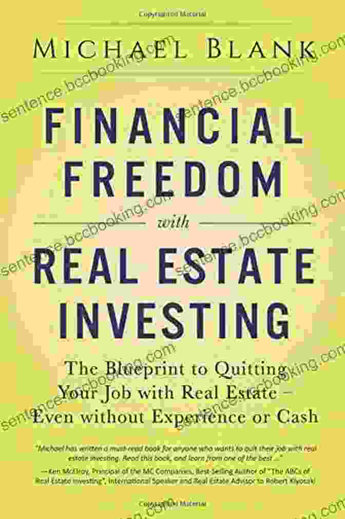 The Blueprint To Quitting Your Job With Real Estate Even Without Experience Financial Freedom With Real Estate Investing: The Blueprint To Quitting Your Job With Real Estate Even Without Experience Or Cash