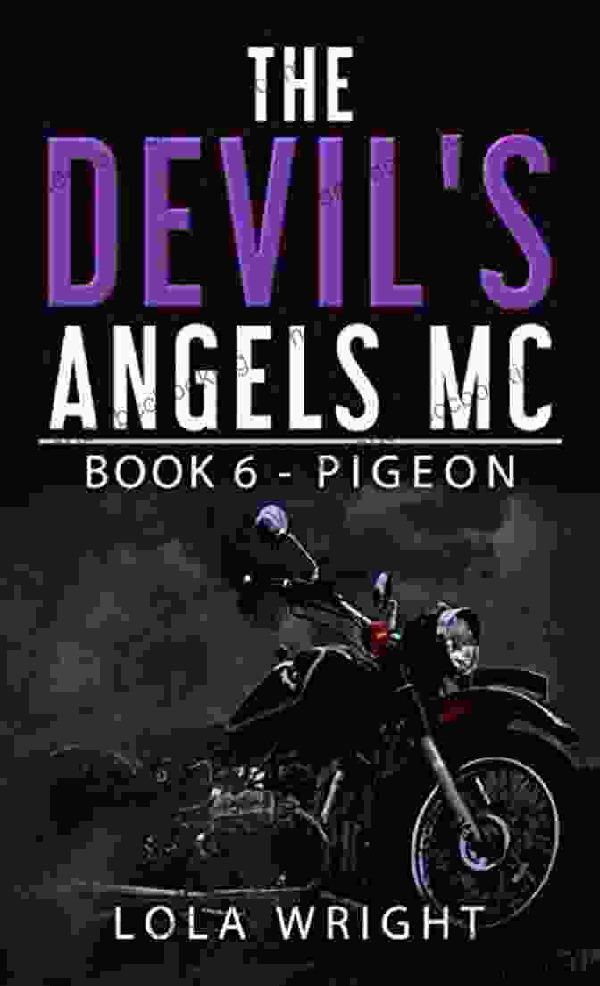The Devil Angels MC Pigeon Book Cover, Featuring A Menacing Biker In The Foreground With A Fiery MC Logo Behind Him. The Devil S Angels MC: 6 Pigeon