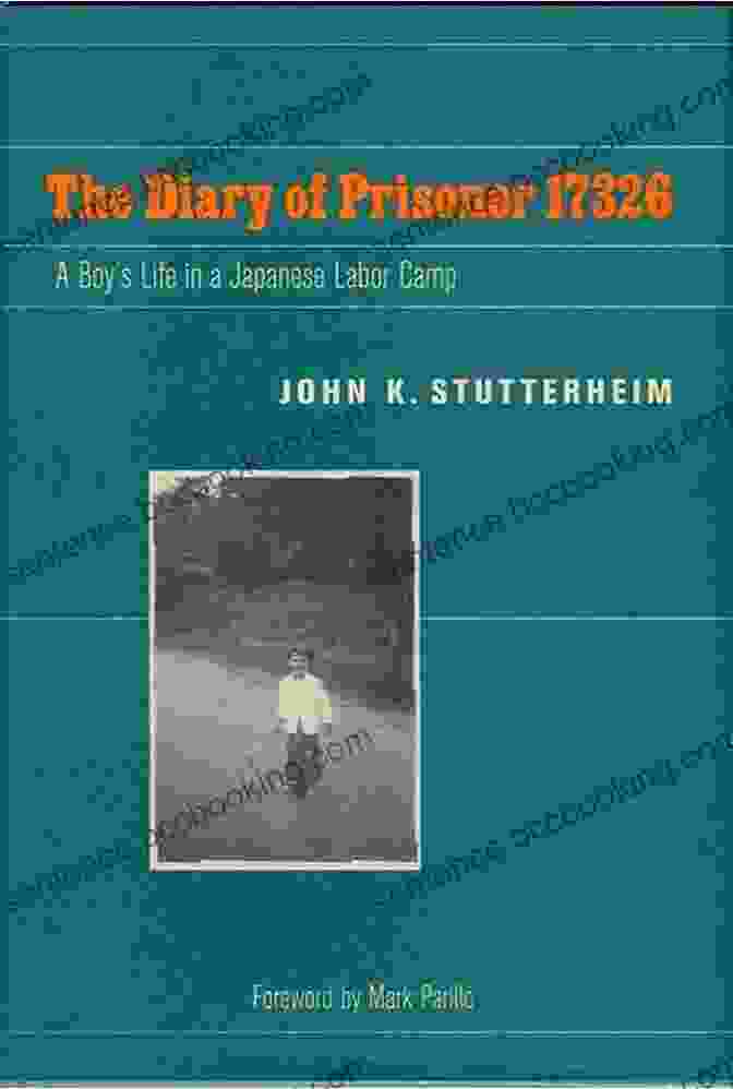 The Diary Of Prisoner 17326 | A Haunting Account Of Imprisonment The Diary Of Prisoner 17326: A Boy S Life In A Japanese Labor Camp