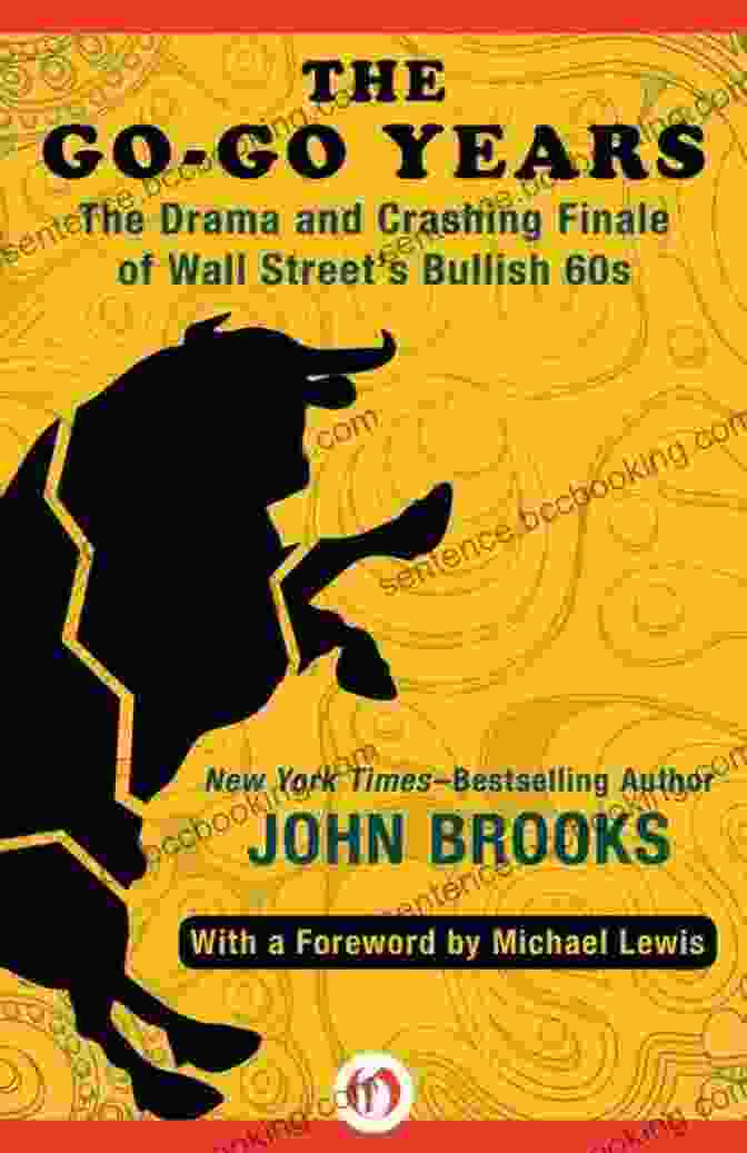 The Drama And Crashing Finale Of Wall Street Bullish 60s Book Cover The Go Go Years: The Drama And Crashing Finale Of Wall Street S Bullish 60s