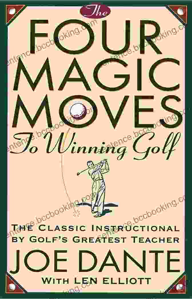 The Four Magic Moves To Winning Golf Book Cover The Four Magic Moves To Winning Golf: The Classic Instructional By Golf S Greatest Teacher