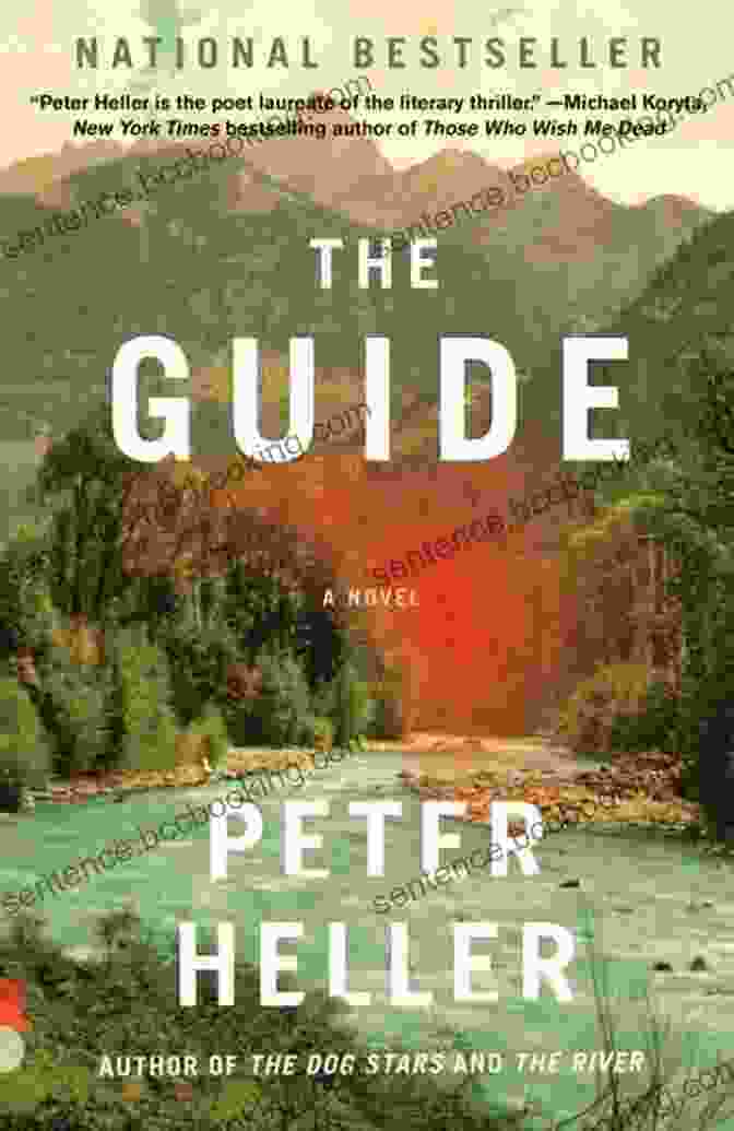 The Guide Novel By Peter Heller The Guide: A Novel Peter Heller