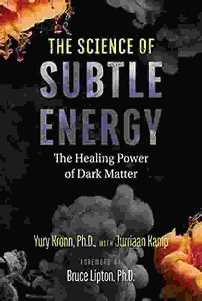 The Healing Power Of Dark Matter Book Cover The Science Of Subtle Energy: The Healing Power Of Dark Matter