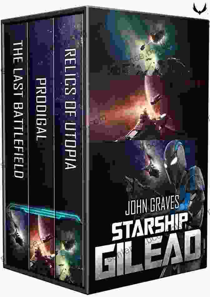 The Majestic Starship Gilead, Traversing The Vast Interstellar Expanse The Last Battlefield (Starship Gilead 3)