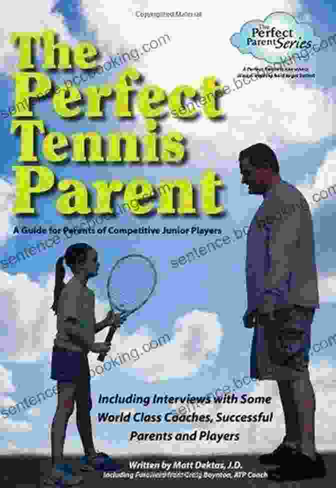The Perfect Tennis Parent Book Cover The Perfect Tennis Parent Matthew Dektas