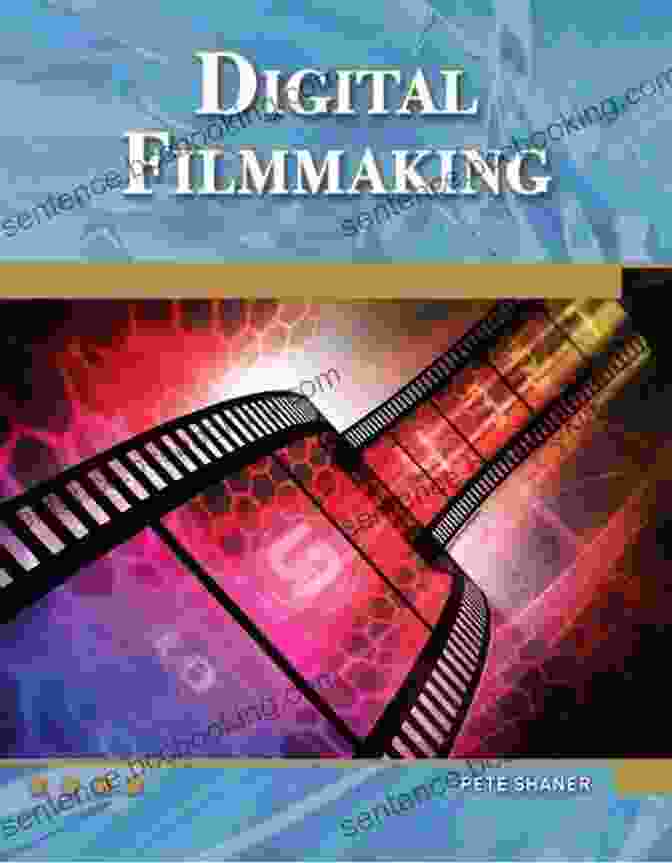 The Striking Cover Of The Digital Filmmaker Series Book, Portraying The Power Of Digital Filmmaking Digital Filmmaking (Digital Filmmaker Series)