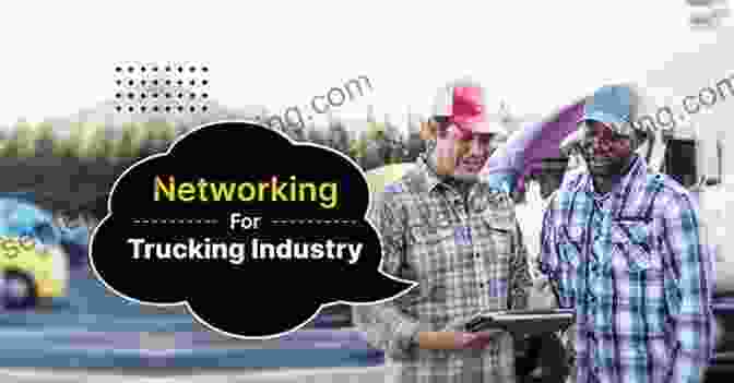 Truckers Networking At An Event Target Market Series: Truckers Kim Smith