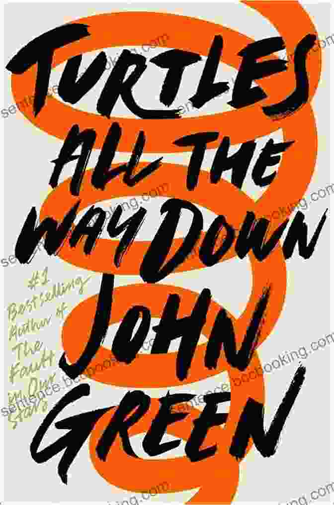 Turtles All The Way Down By John Green John Green: The Complete Collection