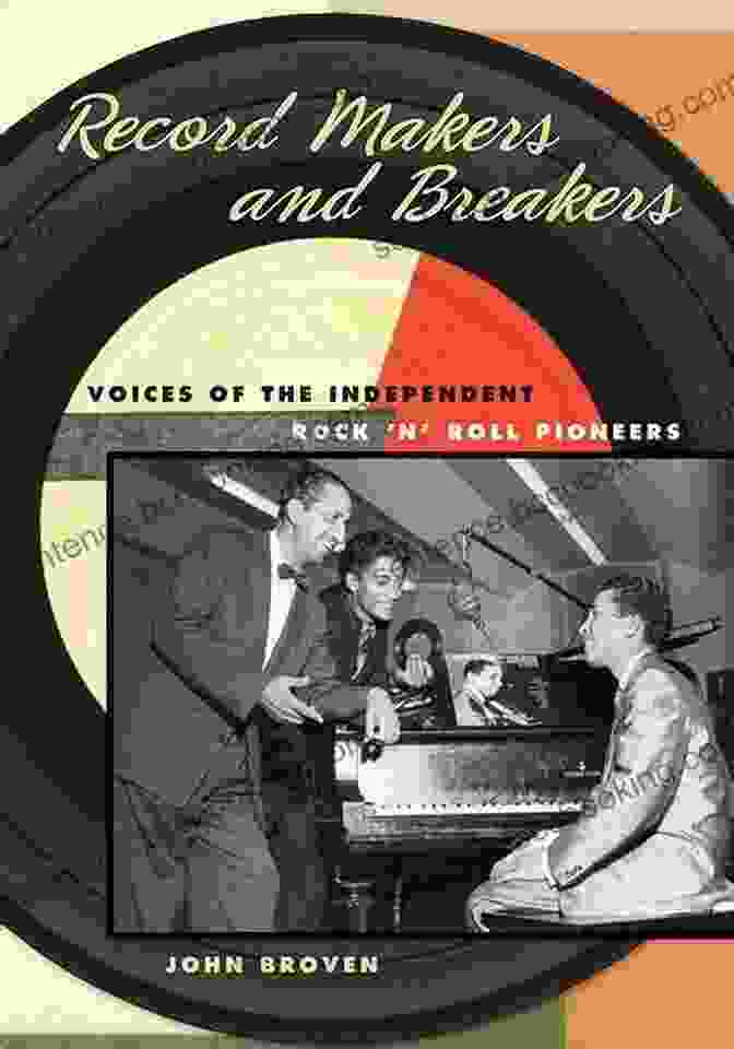 Voices Of The Independent Rock 'n' Roll Pioneers Book Cover Record Makers And Breakers: Voices Of The Independent Rock N Roll Pioneers (Music In American Life)