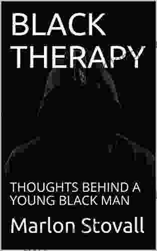 BLACK THERAPY: THOUGHTS BEHIND A YOUNG BLACK MAN (1)